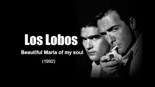 Los Lobos - Beautiful Maria of my soul (1992)