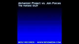 Alchemist Project vs. Join Forces - The Hottest Stuff
