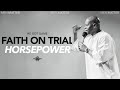 Faith On Trial - Horsepower #motivation #leadership #family