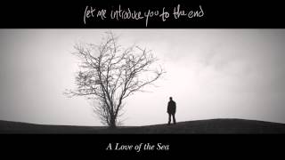 9. Sitting Alone / A Love of the Sea / Let Me Introduce You To The End