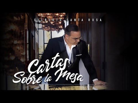 Gilberto Santa Rosa - Cartas Sobre La Mesa (Video Oficial)