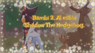 Bambi 2 al estilo shadow the hedgehog sfm.