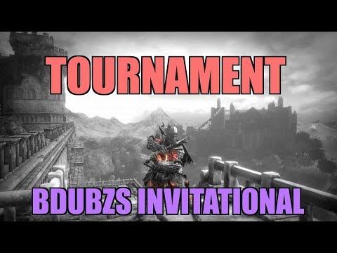 Dark Souls 3 Tournament - Bdubzs Invitational
