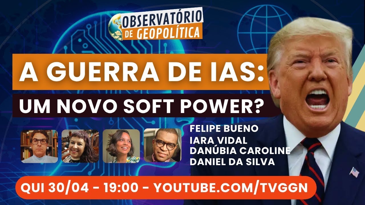 A guerra de IAs: um novo soft power? | Observatório de Geopolítica - 30/04/2026