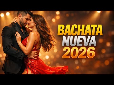 🎶 Bachata 2026 🔥 Lo Más Nuevo y Romántico | Bachata Mix Actual