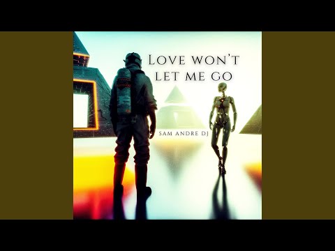 Love Won't Let Me Go