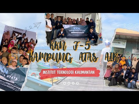 AFTER MOVIE KKN-F5 ITK || "KAMPUNG ATAS AIR 2023"