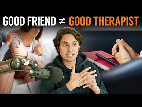 You Can't Always Be Both Friend and Therapist