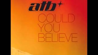 ATB | Could You Believe