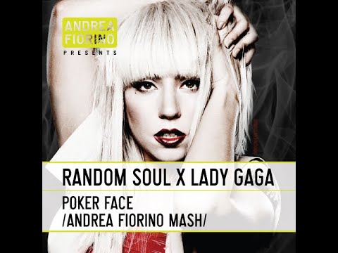 Random Soul feat. Lady Gaga - Poker Face (Andrea Fiorino Mum-Mum-Mum-Mash) * FREE DL *