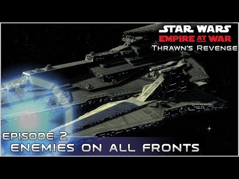 Enemies on all Fronts - Ep 2 [ Pentastar - 120 Planets ] Thrawn's Revenge 2.2 - Empire at War Mod