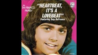 DEFRANCO FAMILY -  HEARTBEAT IT'S A LOVEBEAT (1973)