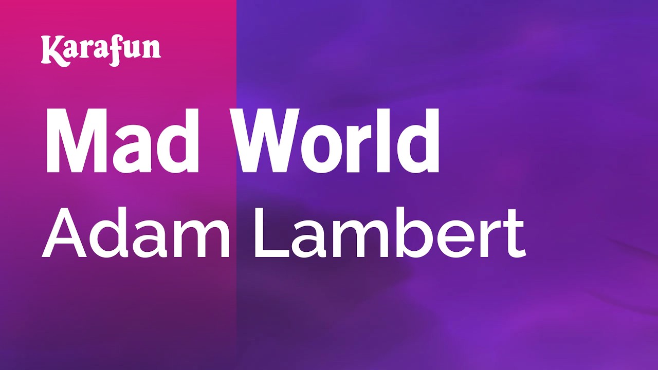 Mad World - Adam Lambert | Karaoke Version | KaraFun