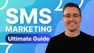 The Ultimate Guide to SMS Marketing (Everything You Need to Know in 2026)