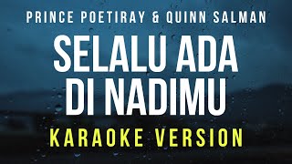 Download lagu Selalu Ada Di Nadimu - Prince Poetiray & Quinn Salman (Karaoke) mp3