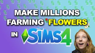 Farming Flowers for MILLIONS in The Sims 4 🌹 Making money with no cheats