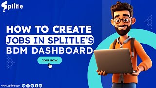 How to Add Jobs in Splitle's BDM Dashboard | How to Create Jobs | Chapter 11 | Splitle