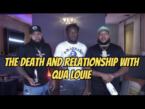 The Death and Relationship With Qua Louie