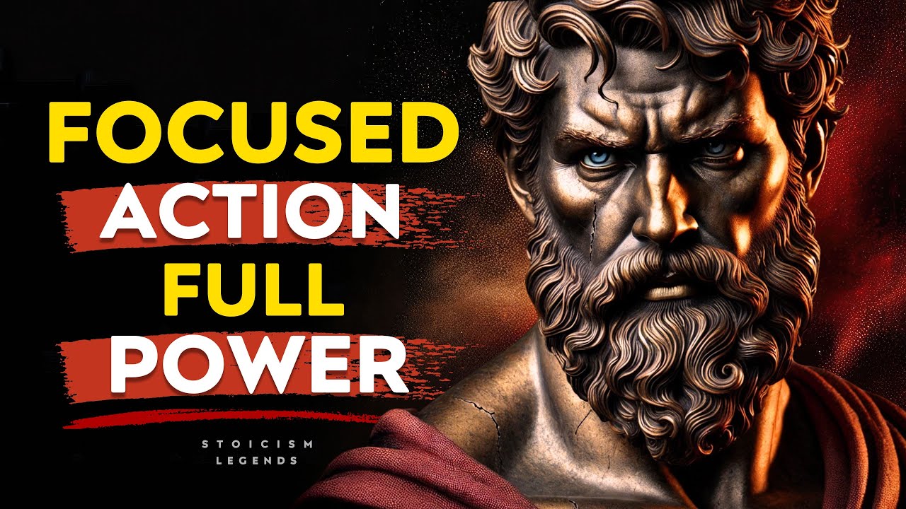 You Will Have Focused Action Full Power - Marcus Aurelius Stoic Philosophy Legends