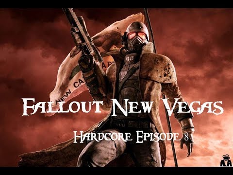 Fallout New Vegas [Hardcore] Episode 8 | NCRCF
