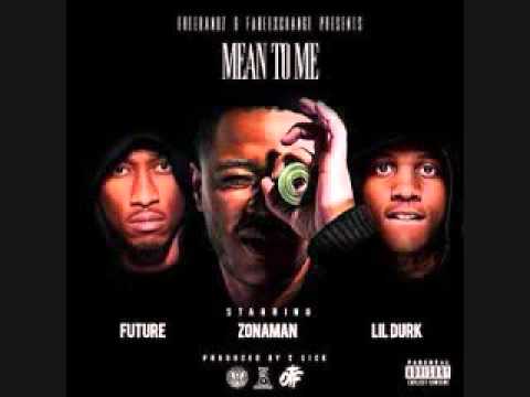 Zona Man - Mean To Me Ft Future x Lil Durk