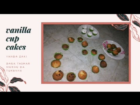 YANDA ZAKI CAKE DIN BANILLA NA KOFI(VANILLA CUP CAKES)