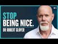 The Broken Psychology Behind The Nice Guy Mentality - Dr Robert Glover