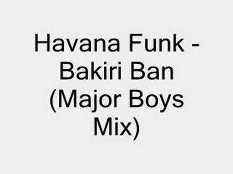 Havana Funk - Bakiri Ban (Major Boys Mix)