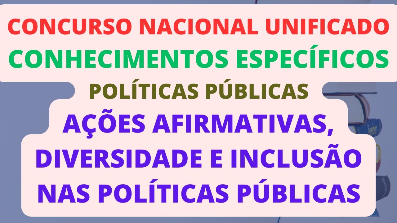 Ações Afirmativas, Diversidade e Inclusão nas Políticas Públicas | Políticas Públicas | CNU