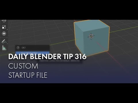 Daily Blender Tip 316 - Custom Startup Settings (Blender 2.8)