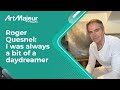 Roger Quesnel: I was always a bit of a daydreamer