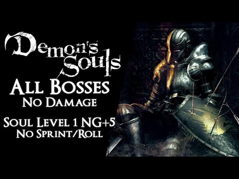Demon's Souls SL1 NG+5 PBWT - All Bosses【No Damage, Sprinting, Rolling, Blocking, Magic, Items】