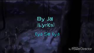 Kya se Kya - Jal The Band । Lyrics। Anime। - YouTube