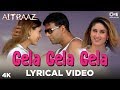 Gela Gela Gela Lyrical Aitraaz Akshay Kumar Kareena Kapoor Adnan Sami Sunidhi Chauhan