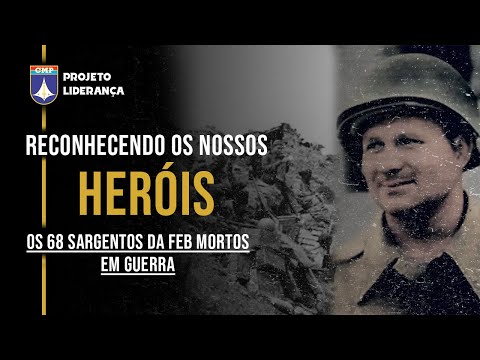 Os 68 Sargentos da FEB mortos em guerra - Reconhecendo Nossos Heróis