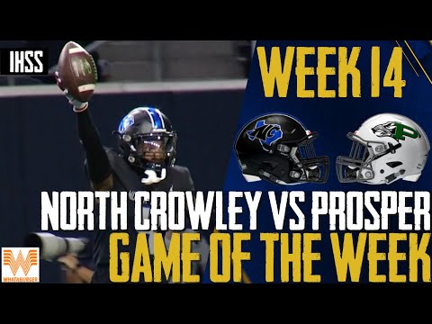 North Crowley vs Prosper - 2023 Week 14 Football Game of the Week