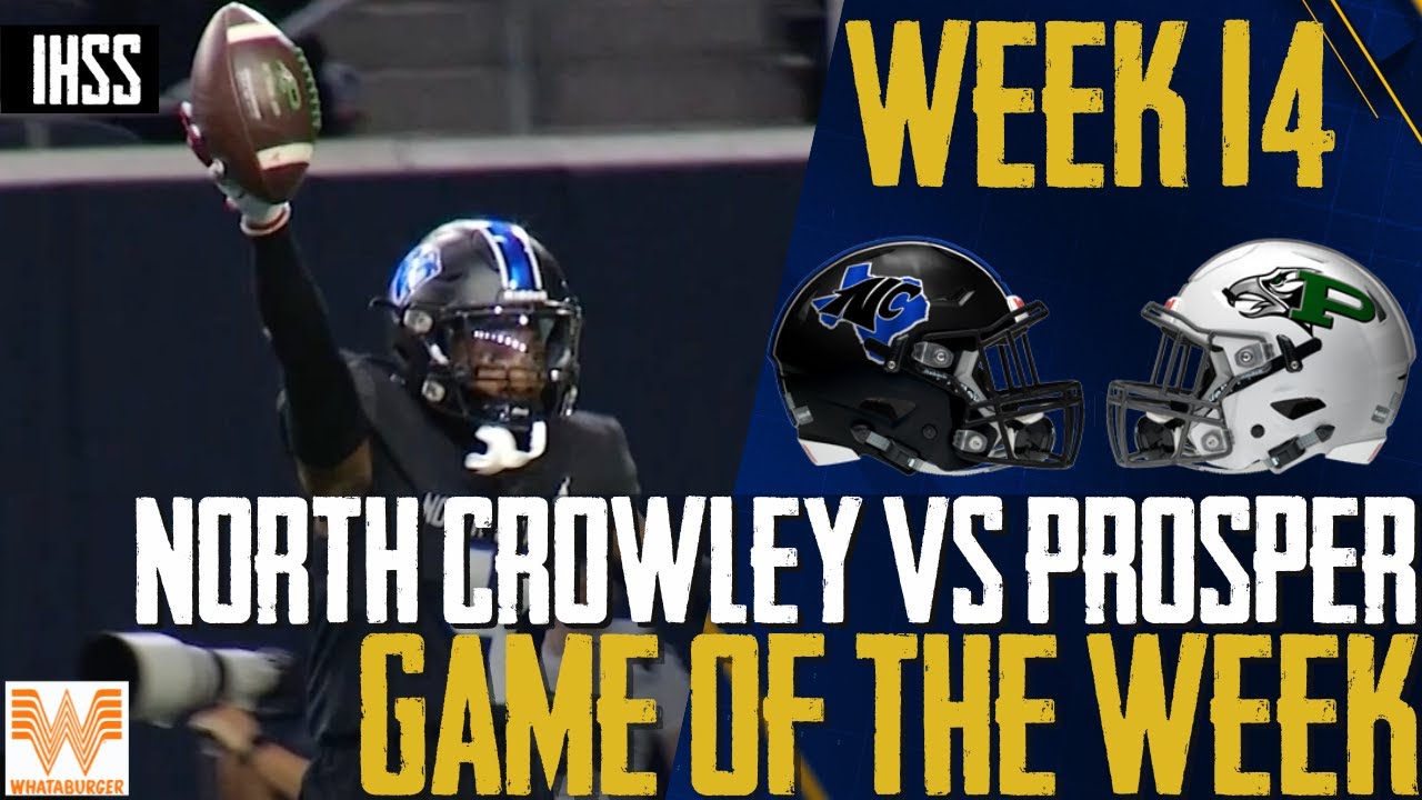 North Crowley vs Prosper - 2023 Week 14 Football Game of the Week