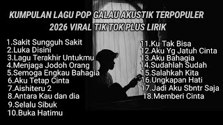 Download lagu KUMPULAN LAGU POP GALAU AKUSTIK TERPOPULER 2026 VIRAL TIK TOK PLUS LIRIK LAGU || kumpulan lagu sad mp3 Download lagu KUMPULAN LAGU POP GALAU AKUSTIK TERPOPULER 2026 VIRAL TIK TOK PLUS LIRIK LAGU || kumpulan lagu sad mp3