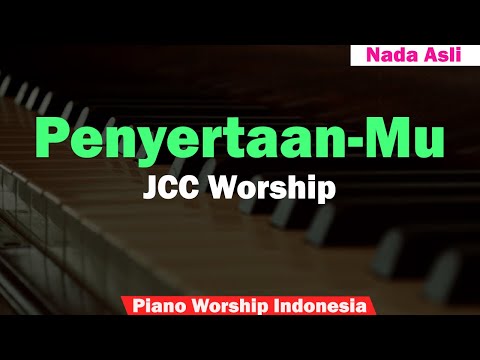 JCC Worship - PenyertaanMu Karaoke Piano (Nada Asli)