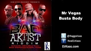 Mr Vegas - Busta Body (October 2013) Bad Artist Riddim - Kemistry Records - Dancehall