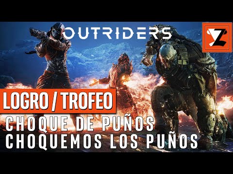 OUTRIDERS: Logro / Trofeo Choque de puños · Logro / Trofeo Choquémonos los puños (Fistbump)