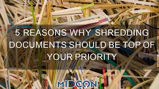 5 reasons why shredding documents should be top of your priority