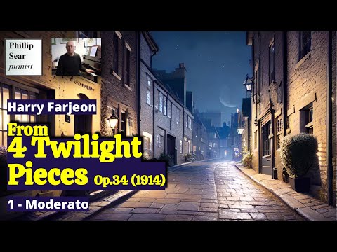 Harry Farjeon: 4 Twilight Pieces, Op.34: 1 - Moderato