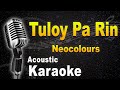 Neocolours - Tuloy Parin Karaoke Acoustic Instrumental