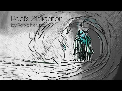 Poet's Obligation. Poem by Pablo Neruda
