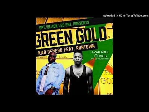 Kao Denero-Green Gold-Ft RunTown(Audio Only)