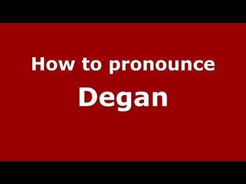 How to pronounce Degan (French/France) - PronounceNames.com