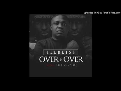 IllBliss – Over And Over ft. Tha Suspect