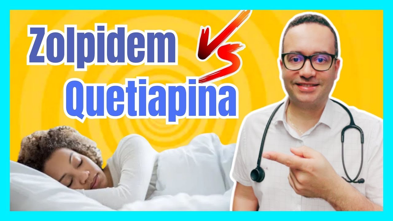 Qual o melhor para dormir, Zolpidem ou Quetiapina?