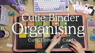 Pokémon Binder Organising & Cute Common Card Haul